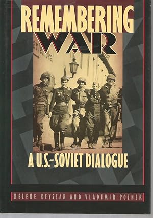 Seller image for Remembering War: A U.S.-Soviet Dialogue for sale by Bookfeathers, LLC
