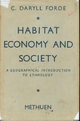 Habitat, Economy and Society: A Geographical Introduction to Ethnology