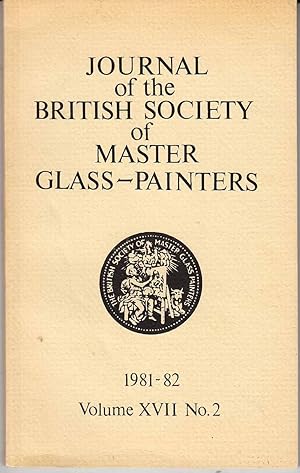Imagen del vendedor de Journal of the British Society of Master Glass-Painters 1981-1982 Volume XVII No. 2 a la venta por Riverwash Books (IOBA)