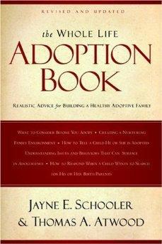 The Whole Life Adoption Book: Realistic Advice for Building a Healthy Adoptive Family.