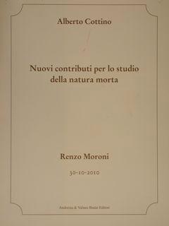 Immagine del venditore per Nuovi conributi per lo studio della natura morta. Renzo Moroni. venduto da EDITORIALE UMBRA SAS