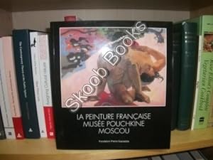Seller image for La Peinture Francaise : Musee Pouchkine Moscou for sale by PsychoBabel & Skoob Books