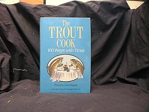 Bild des Verkufers fr The Trout Cook 100 Ways with Trout zum Verkauf von powellbooks Somerset UK.
