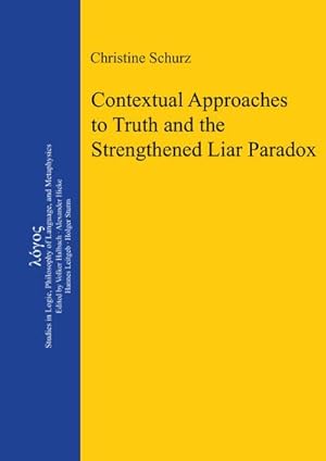 Bild des Verkufers fr Contextual Approaches to Truth and the Strengthened Liar Paradox zum Verkauf von AHA-BUCH GmbH