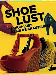 Imagen del vendedor de Shoe Lust / Schuh-Lust / Dsir de Chaussures. a la venta por Frans Melk Antiquariaat