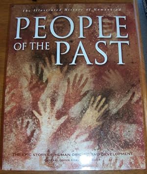 People of the Past: The Illustrated History of Humankind (Volume 1) - The Epic Story of Human Ori...