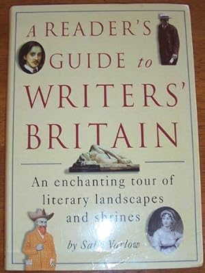 Reader's Guide to Writers' Britain, A: An Enchanting Tour of Literary Landscapes and Shrines