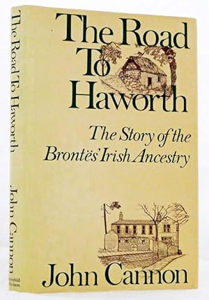 Bild des Verkufers fr The Road to Haworth : The story of the Bronte's Irish Ancestry zum Verkauf von Adelaide Booksellers