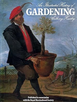 Image du vendeur pour An Illustrated History of Gardening mis en vente par Pendleburys - the bookshop in the hills