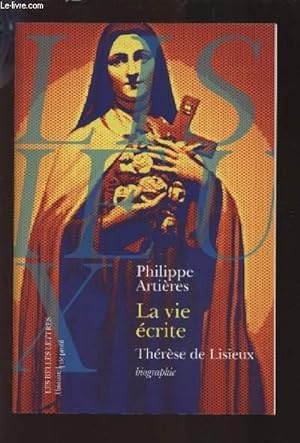 Bild des Verkufers fr LA VIE ECRITE - THERESE DE LISIEUX. zum Verkauf von Le-Livre