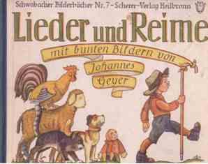 Lieder und Reime mit bunten Bildern von Johannes Geyer. Schwabacher Bilderbücher Nr. 7 (in Großdr...