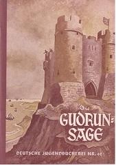 Die Gudrun-Sage (Gudrun). Eine deutsche Heldensage, nacherzählt von Wilhelm Lamszus.