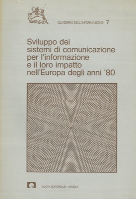 Bild des Verkufers fr Sviluppo dei sistemi e mezzi di comunicazione per l'informazione e il loro impatto nell'Europa degli anni '80. zum Verkauf von Libreria Piani