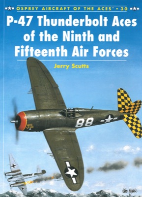 P-47 Thunderbolt Aces of the Ninth & Fifteenth Air Forces.