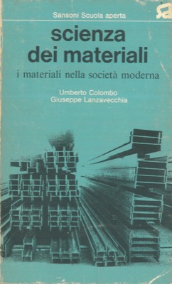 Bild des Verkufers fr Scienza dei materiali. I materiali nella societ moderna. zum Verkauf von Libreria Piani