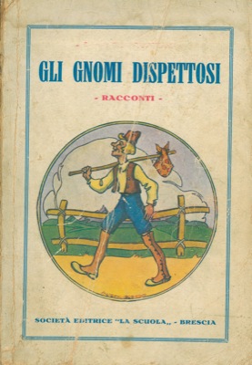 Image du vendeur pour Gli gnomi dispettosi. mis en vente par Libreria Piani