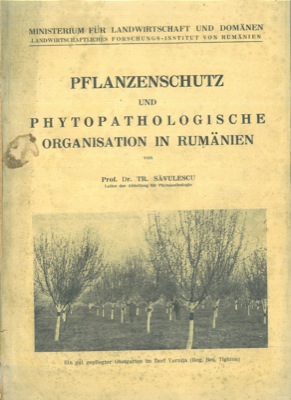 Pflanzenschutz und phytopathologische organisation in Rumanien.