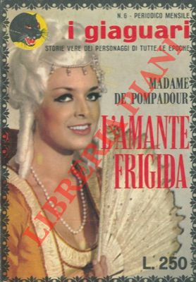 Imagen del vendedor de Madame de Pompadour. L'amante frigida. a la venta por Libreria Piani