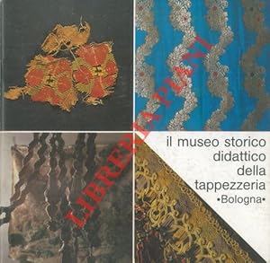 Il Museo Storico Didattico della Tappezzeria. Raccolta internazionale di tessuti antichi.