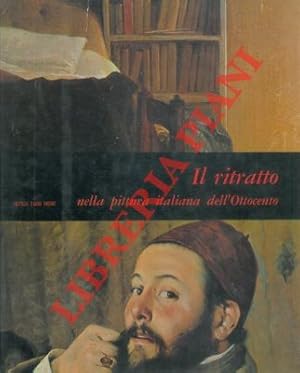 Bild des Verkufers fr Il ritratto nella pitura italiana dell'ottocento. zum Verkauf von Libreria Piani