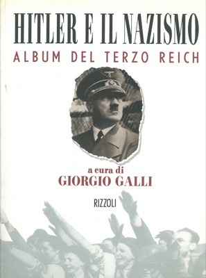 Bild des Verkufers fr Hitler e il nazismo. Album del Terzo Reich. zum Verkauf von Libreria Piani