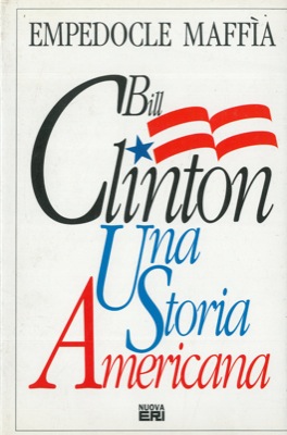 Bild des Verkufers fr Bill Clinton. Una storia americana. zum Verkauf von Libreria Piani