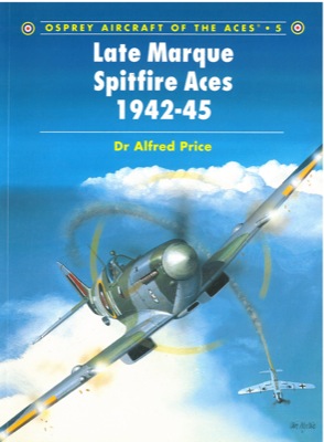 Late Marque Spitfire Aces 1942-45.