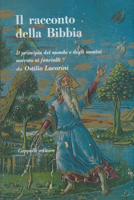 Immagine del venditore per Il racconto della Bibbia. Il principio del mondo e degli uomini narrato ai fanciulli. venduto da Libreria Piani