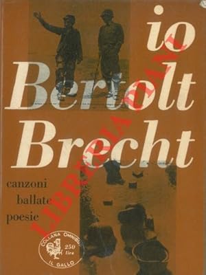 Io Bertolt Brecht. Canzoni ballate poesie.