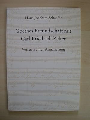 Image du vendeur pour Goethes Freundschaft mit Carl Friedrich Zelter. Versuch einer Annherung. mis en vente par Antiquariat Hamecher