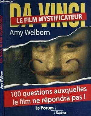 Seller image for DA VINCI - LE FILM MYSTIFICATEUR - 100 QUESTION AUXQUELLES LE FILM NE REPONDRA PAS ! for sale by Le-Livre