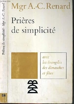 Seller image for PRIERES DE SIMPLICITE AVEC LES EVANGILES DES DIMANCHES ET FETES / COLLECTION PRESENCE CHRETIENNE. for sale by Le-Livre