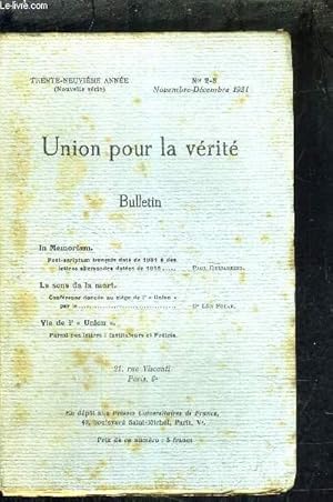 Bild des Verkufers fr UNION POUR LA VERITE BULLETIN - 39E ANNEE - N-3 NOVEMBRE DECEMBRE 1931 - post scriptum franais dat de 1931  des lettres allemandes dates de 1915 par Desjardins - le sens de la mort confrence donne au sige de l'union par le Dr lon Polak. zum Verkauf von Le-Livre