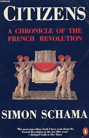 Bild des Verkufers fr CITIZENS, A CHRONICLE OF THE FRENCH REVOLUTION zum Verkauf von Le-Livre