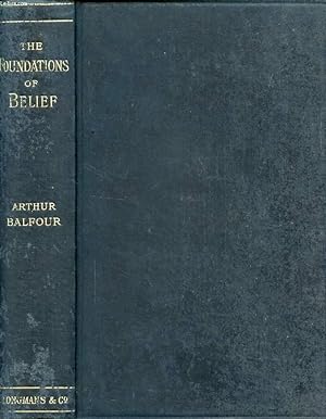 Seller image for THE FOUNDATIONS OF BELIEF, BEING NOTES INTRODUCTORY TO THE STUDY OF THEOLOGY for sale by Le-Livre