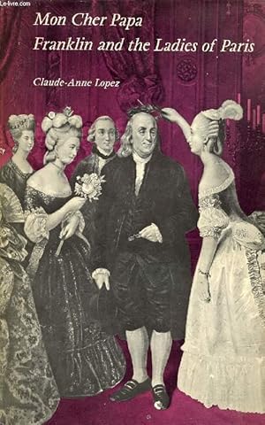 Seller image for MON CHER PAPA, FRANKLIN AND THE LADIES OF PARIS for sale by Le-Livre