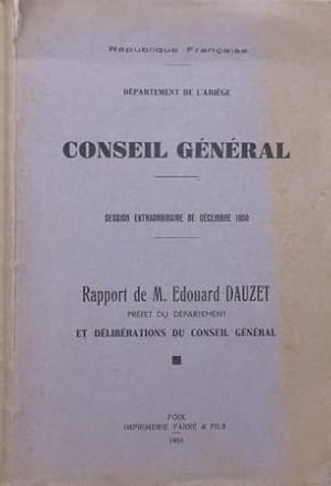 Réunion extraordinaire de décembre 1950 du Conseil Général: Rapport de M. Edouard Dauzet, préfet ...