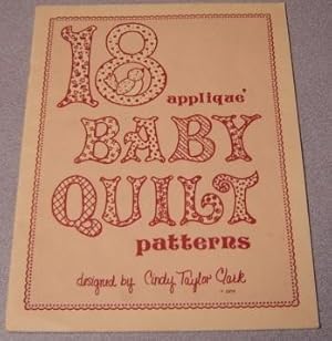 Seller image for 18 Applique Baby Quilt Patterns for sale by Books of Paradise