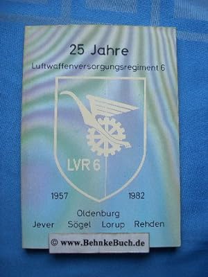 Seller image for 25 Jahre Luftwaffenversorgungsregiment. Festschrift zum 25-jhrigen Jubilum - 1957-1982. for sale by Antiquariat BehnkeBuch