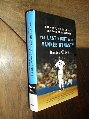 The Last Night of the Yankee Dynasty: The Game, the Team, and the Cost of Greatness