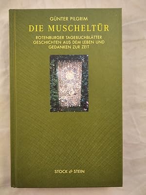 Seller image for Die Muscheltr. Rotenburger Tagebuchbltter. Geschichten aus dem Leben und Gedanken zur Zeit. for sale by KULTur-Antiquariat