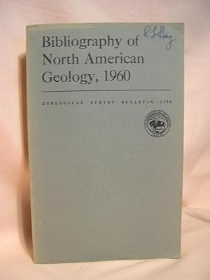 BIBLIOGRAPHY OF NORTH AMERICAN GEOLOGY, 1960; GEOLOGICAL SURVEY BULLETIN 1196