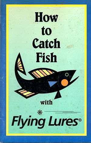 Seller image for How to Catch Fish with Flying Lures for sale by Book Booth