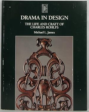 Drama in Design: The Life and Craft of Charles Rohlfs