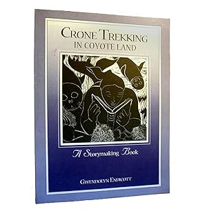 Seller image for Crone Trekking in Coyote Land: A Storymaking Book for sale by Boyd Used & Rare Books