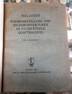 Raumdarstellung und Bildarchitekturen im Florentiner Quattrocent.: Paul Zucker