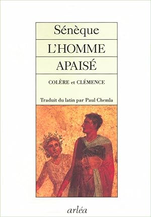 L'homme apaisé Colère et clémence