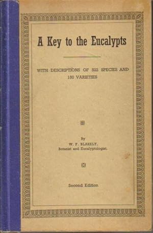 Imagen del vendedor de A KEY TO THE EUCALYPTS. With Descriptions of 522 Species and 150 Varieties. a la venta por Black Stump Books And Collectables