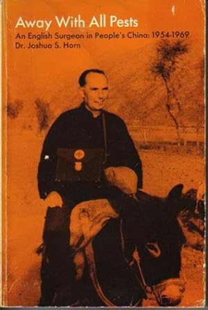 Seller image for AWAY WITH ALL PESTS. An English Surgeon in People's China: 1954-1969. for sale by Black Stump Books And Collectables