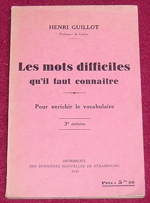 Seller image for LES MOTS DIFFICILES QU'IL FAUT CONNATRE - Pour enrichir le vocabulaire for sale by LE BOUQUINISTE